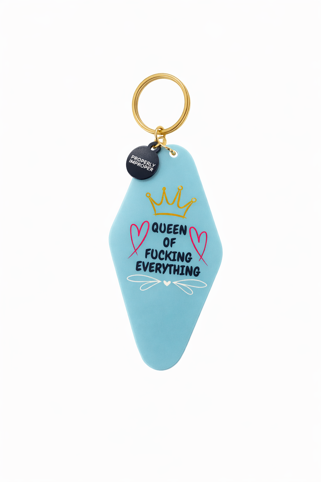 Queen of Fucking Everything Keychain