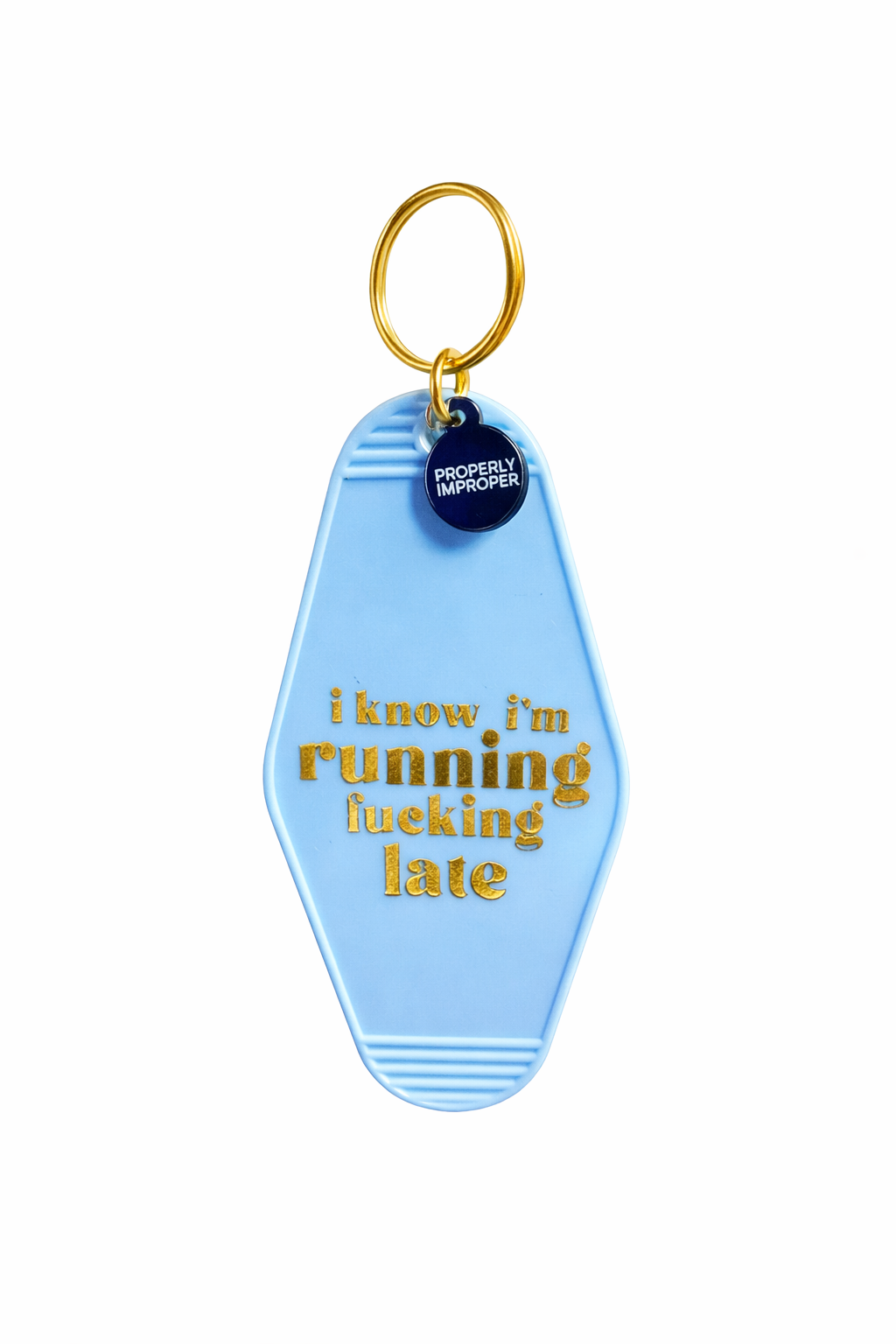 I Know I’m Running F*cking Late – Blue Keychain