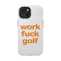 Work Fuck Golf – Funny Golf Magnetic Impact‑Resistant Case
